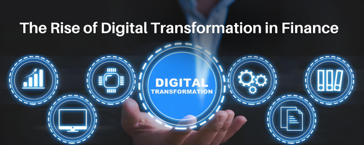 The Rise of Digital Transformation in Finance