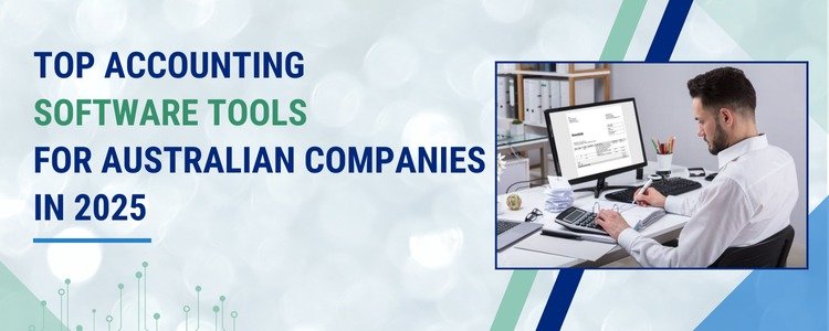 Top Accounting Software Tools for Australian Companies in 2025